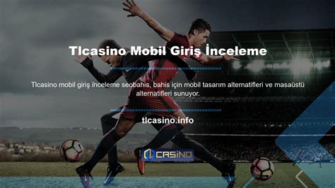 Tlcasino Mobil ve Masaüstü Kullanıcı Deneyimi